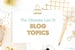 image for Ultimate List of Blog Topics
