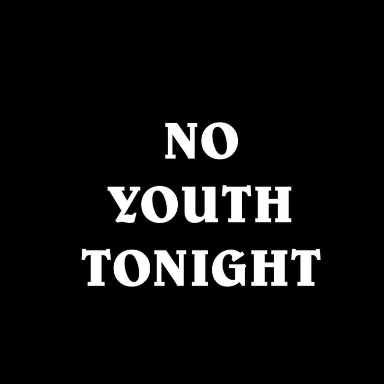 image for No Youth Tonight!