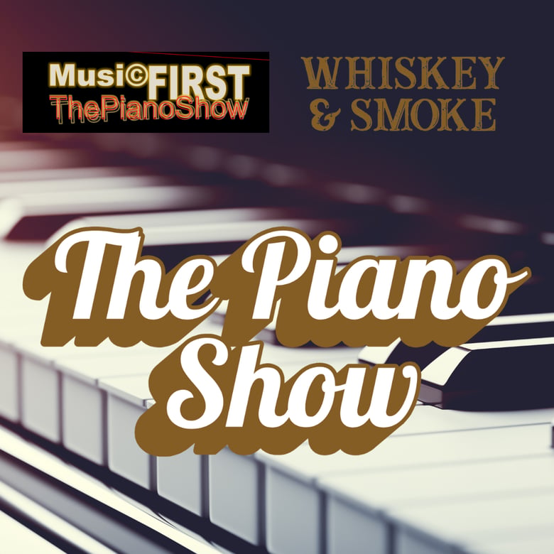 image for The Piano Show @ Whiskey & Smoke
