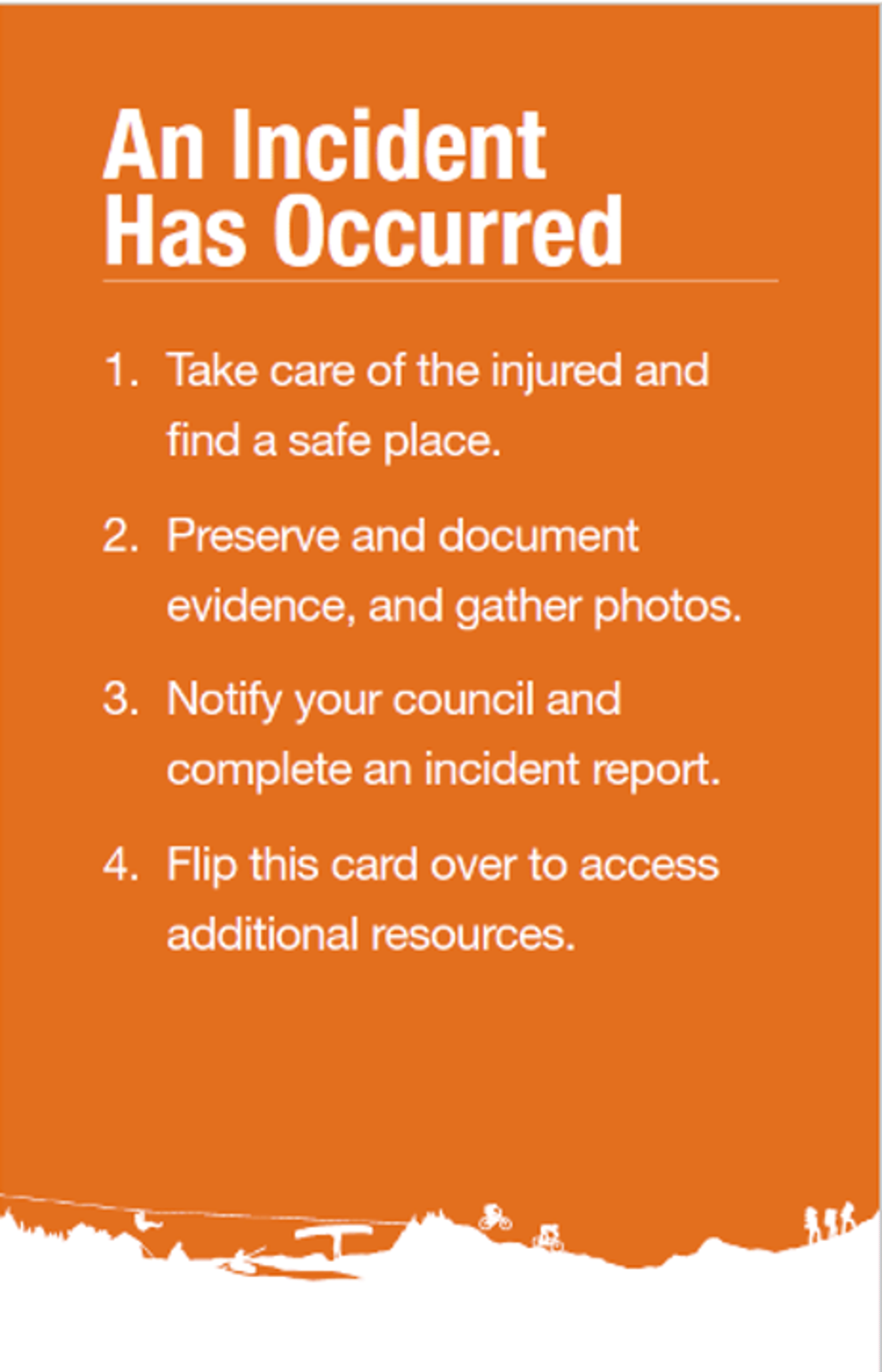 An Incident Has Occurred card. Step one, take care of the injured and find a safe place. Step two, preserve and document evidence, and gather photos. Step three, notify your council and complete an incident report. Step four, access additional resources.