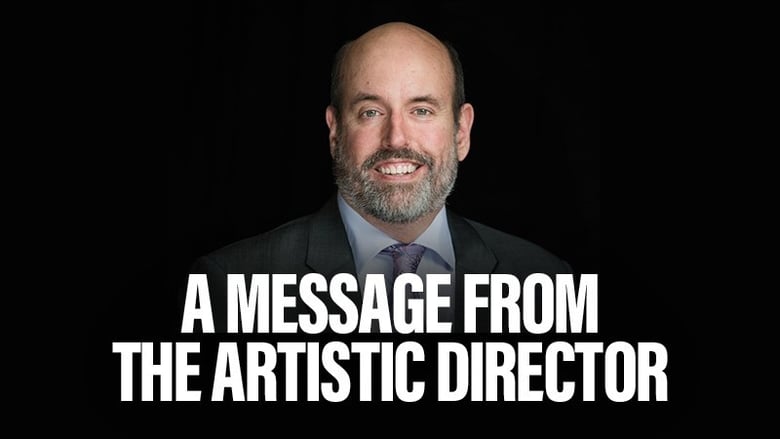 image for A Message from the Artistic Director:…