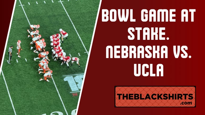 image for Nebraska vs. UCLA: The Push for Bowl…