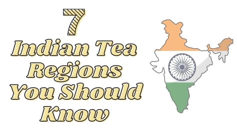 image for 7 Indian Tea Regions You Should Know -…
